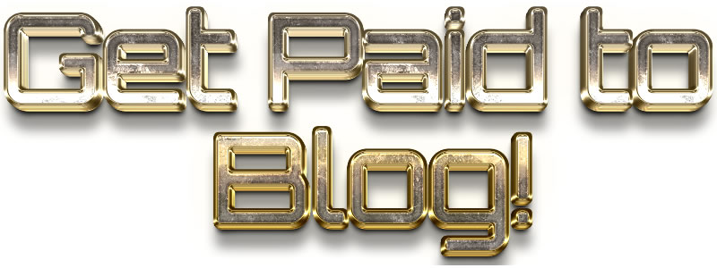Get “Paid” to Blog and Write…